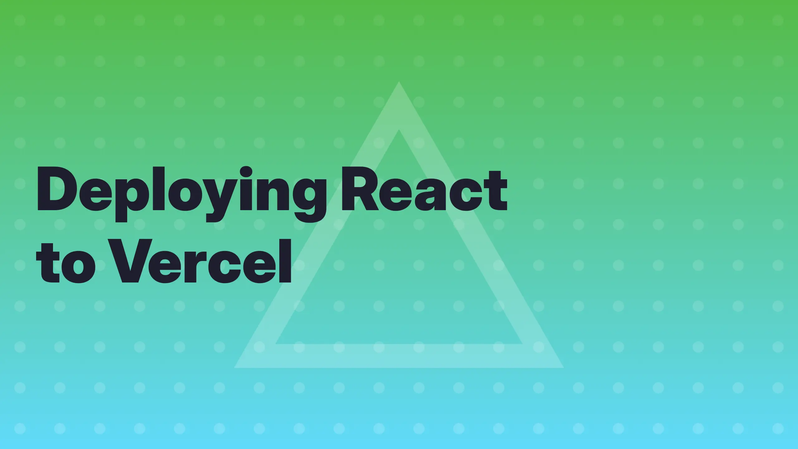 Deploying React to Vercel